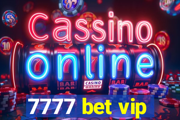 7777 bet vip